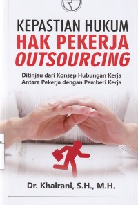 Kepastian Hukum Hak Pekerja Outsourcing