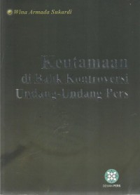 Keutamaan di Balik Kontroversi Undang-Undang Pers