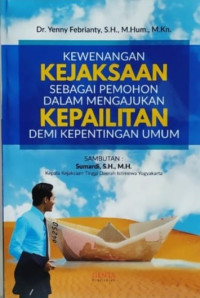 Kewenangan Kejaksaan Sebagai Pemohon Dalam Mengajukan Kepailitan Demi Kepentingan Umum