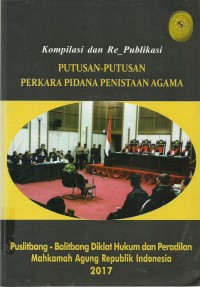 Kompilasi dan Re_Publikasi. Putusan-Putusan Perkara Pidana Penistaan Agama