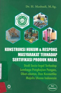 Konstruksi Hukum & Respons Masyarakat Terhadap Sertifikasi Produk Halal