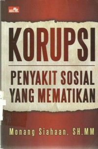 Korupsi Penyakit Sosial Yang Mematikan