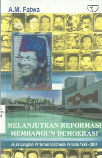 Melanjutkan Reformasi  Membangun Demokrasi