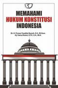 Memahami Hukum Konstitusi Indonesia