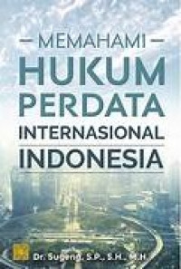 Memahami Hukum Perdata Internasional Indonesia