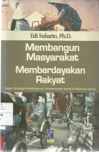 Membangun Masyarakat Memberdayakan Rakyat Kajian Strategis Pembangunan Kesejahteraan Sosial & Pekerjaan Sosial