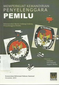 Memperkuat Kemandirian Penyelenggara Pemilu