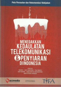 Menegakkan Kedaulatan Telekomunikasi & Penyiaran Di Indonesia