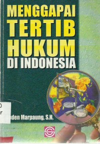 Menggapai Tertib Hukum di Indonesia