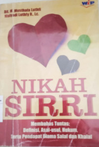 Nikah Sirri-Membahas Tuntas: Definisi, Asal-Usul, Hukum, Serta Pendapat Ulama Salaf dan Khalal
