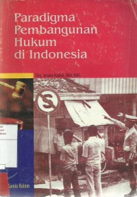 Paradigma Pembangunan Hukum di Indonesia