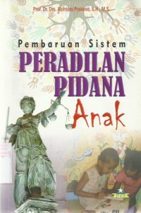 Pembaharuan Sistem Peradilan Pidana Anak