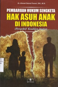 Pembaruan Hukum Sengketa Hak Asuh Anak Di Indonesia (Perspektif Keadilan Jender)
