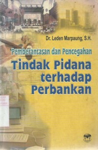 Pemberantasan dan Pencegahan Tindak Pidana Terhadap Perbankan