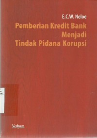 Pemberian Kredit Bank Menjadi Tindak Pidana Korupsi