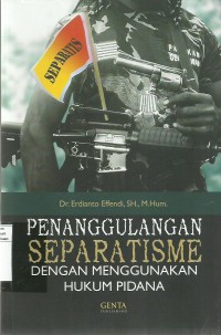 Penanggulangan Separatisme Dengan Menggunakan Hukum Pidana