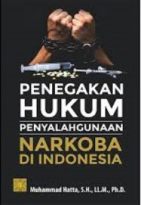 Penegakan Hukum Penyalahgunaan Narkoba Di Indonesia