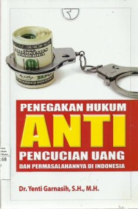 Penegakan Hukum Anti Pencucian Uang Dan Permasalahannya Di Indonesia