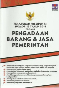 Peraturan Presiden RI Nomor 16 Tahun 2018 Tentang Pengadaan Barang & Jasa Pemerintah