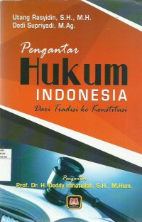 Pengantar Hukum Indonesia (dari tradisi ke konstitusi)