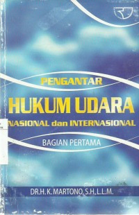 Pengantar Hukum Udara Nasional dan Internasional (Bagian Pertama)