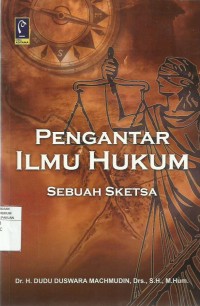 Pengantar Ilmu Hukum - Sebuah Sketsa