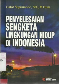 Penyelesaian Sengketa Lingkungan Hidup Di Indonesia