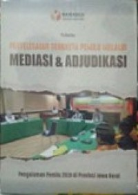 Penyelesaian Sengketa Pemilu Melalui Mediasi & Adjudikasi