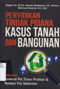 Penyidikan Tindak Pidana Kasus Tanah dan Bangunan