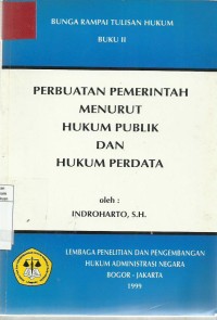 Perbuatan Pemerintah Menurut Hukum Publik dan Hukum Perdata