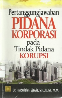 Pertanggungjawaban Pidana Korporasi Pada Tindak Pidana Korupsi