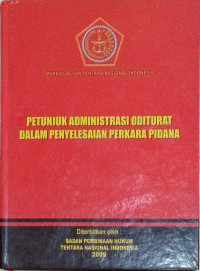 Petunjuk Administrasi Oditurat Dalam Penyelesaian Perkara Pidana