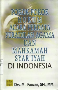 Pokok-Pokok Hukum Acara Perdata Peradilan Agama dan Mahkamah Syar'iyah Di Indonesia