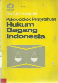 Pokok-Pokok Pengetahuan Hukum Dagang Indonesia