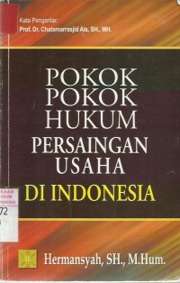 Pokok Pokok Hukum Persaingan Usaha Di Indonesia