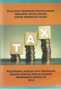 Pola Dan Prosedur Penyelesaian Sengketa Pajak Dalam Sistem Peradilan Pajak