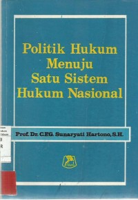 Politik Hukum Menuju Satu Sistem Hukum Nasional