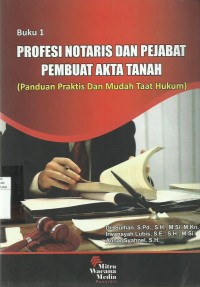 Profesi Notaris Dan Pejabat Pembuat Akta Tanah (Buku 1)