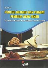 Profesi Notaris Dan Pejabat Pembuat Akta Tanah (Buku 2)