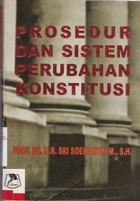 Prosedur Dan Sistem Perubahan Kontitusi
