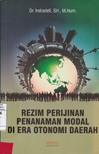 Rezim Perijinan Penanaman Modal Di Era Otonomi Daerah