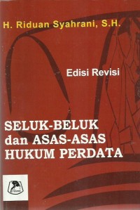 Seluk-Beluk dan Asas-Asas Hukum Perdata (Ed.Revisi)