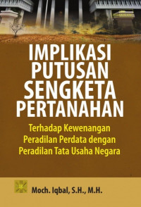 Implikasi Putusan Sengketa Pertahanan Terhadap Kewenangan Peradilan Perdata Dengan Peradilan Tata Usaha Negara