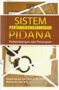 Sistem Pertanggungjawaban Pidana Perkembangan Dan Penerapan