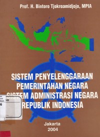 Sistem Penyelenggaraan Pemerintahan Negara Sistim Administrasi Negara Republik Indonesia