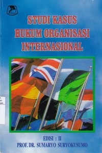 Studi Kasus Hukum Organisasi Internasional