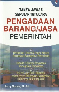 Tanya Jawab Seputar Tata Cara Pengadaan Barang/Jasa Pemerintah