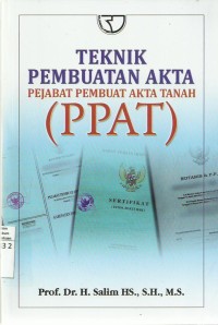 Teknik Pembuatan Akta Pejabat Pembuatan Akta Tanah (PPAT)