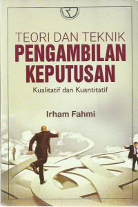 Teori dan Teknik Pengambilan Keputusan