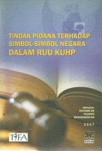 Tindak Pidana Terhadap Simbol-Simbol Negara Dalam RUU KUHP